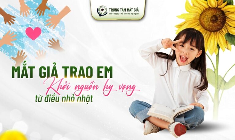 Ý nghĩa thiết thực từ Chương trình Mắt giả trao em